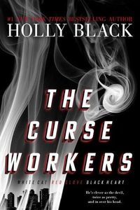 Cover image for The Curse Workers: White Cat; Red Glove; Black Heart