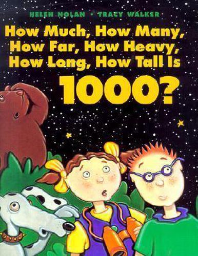 Cover image for How Much, How Many, How Far, How Heavy, How Long, How Tall Is 1000?
