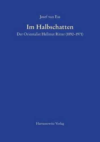 Cover image for Im Halbschatten Der Orientalist Hellmut Ritter (1892-1971)
