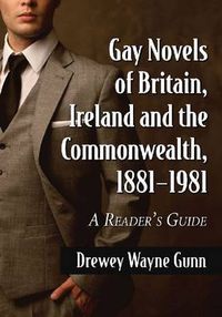 Cover image for Gay Novels of Britain, Ireland and the Commonwealth, 1881-1981: A Reader's Guide