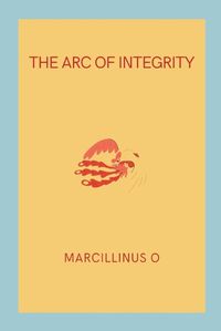 Cover image for The Arc of Integrity