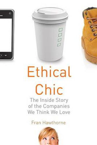 Cover image for Ethical Chic: The Inside Story of the Companies We Think We Love