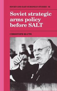 Cover image for Soviet Strategic Arms Policy before SALT