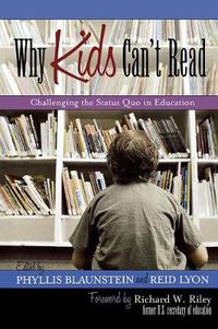 Cover image for Why Kids Can't Read: Challenging the Status Quo in Education