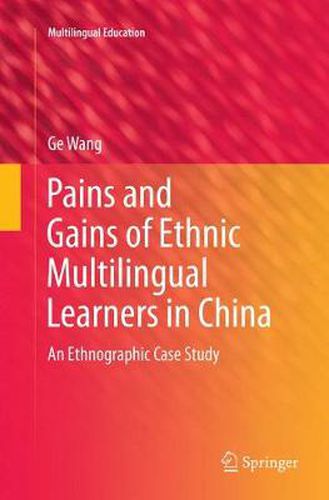 Cover image for Pains and Gains of Ethnic Multilingual Learners in China: An Ethnographic Case Study