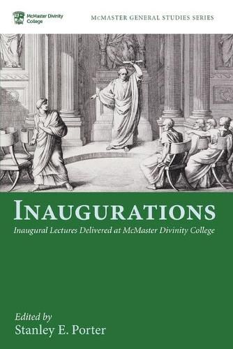 Cover image for Inaugurations: Inaugural Lectures Delivered at McMaster Divinity College