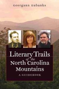 Cover image for Literary Trails of the North Carolina Mountains: A Guidebook