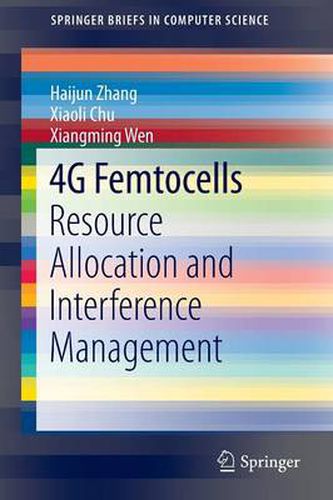 Cover image for 4G Femtocells: Resource Allocation and Interference Management