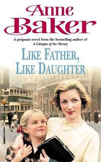 Cover image for Like Father Like Daughter: A daughter's love ensures happiness is within reach