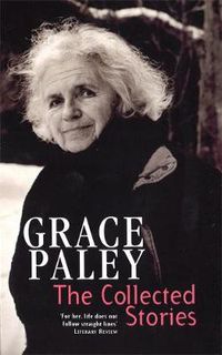 Cover image for The Collected Stories of Grace Paley