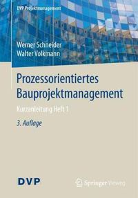 Cover image for Prozessorientiertes Bauprojektmanagement: Kurzanleitung Heft 1