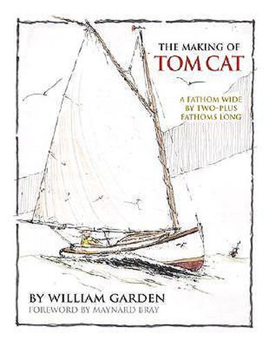 Cover image for The Making of Tom Cat: A Fathom Wide, by Two-Plus Long, and Half a Fathom Deep