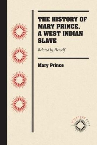 Cover image for The History of Mary Prince, a West Indian Slave: Related by Herself