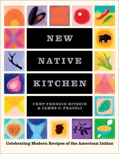 Cover image for The New Native Kitchen: Celebrating Modern Recipes of the American Indian