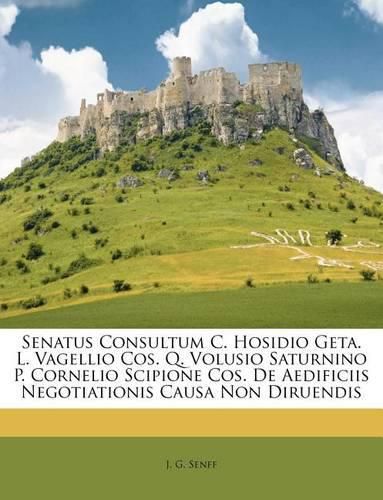 Senatus Consultum C. Hosidio Geta. L. Vagellio Cos. Q. Volusio Saturnino P. Cornelio Scipione Cos. de Aedificiis Negotiationis Causa Non Diruendis