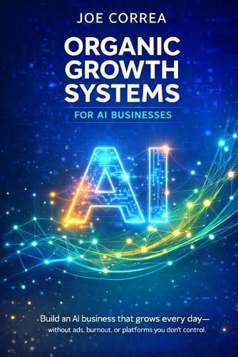 Cover image for Organic Growth Systems for AI Businesses
