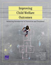 Cover image for Improving Child Welfare Outcomes: Balancing Investments in Prevention and Treatment