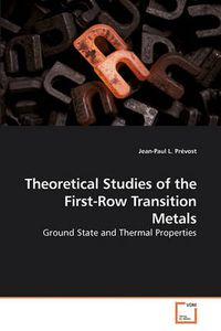 Cover image for Theoretical Studies of the First-Row Transition Metals