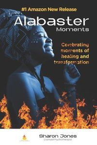 Cover image for Alabaster Moments: Celebrating moments of healing and transformation