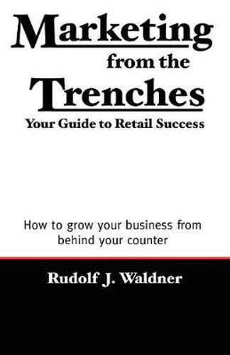 Cover image for Marketing from the Trenches: Your Guide to Retail Success