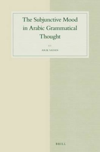 The Subjunctive Mood in Arabic Grammatical Thought