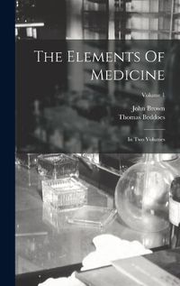 Cover image for The Elements Of Medicine