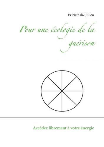 Cover image for Pour une ecologie de la guerison: Accedez librement a votre energie