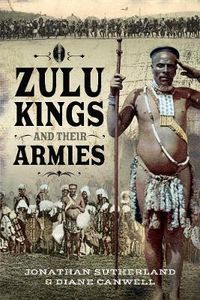 Cover image for The Zulu Kings and their Armies