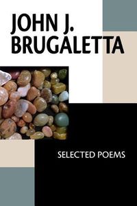 Cover image for John J. Brugaletta: Selected Poems