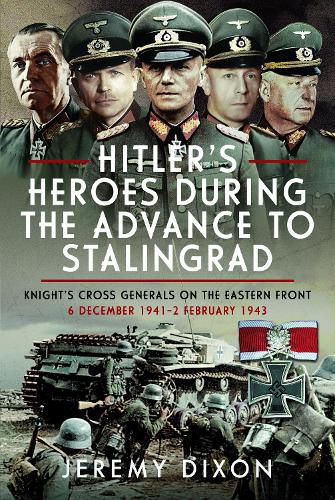 Hitler's Heroes During the Advance to Stalingrad