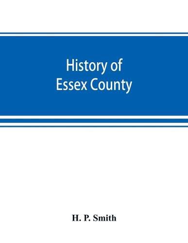 History of Essex County: with illustrations and biographical sketches of some of its prominent men and pioneers