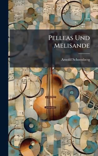 Cover image for Pelleas Und Melisande