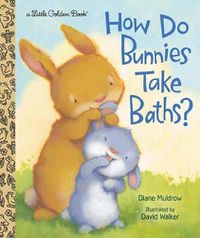 Cover image for How Do Bunnies Take Baths?