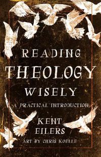 Cover image for Reading Theology Wisely: A Practical Introduction