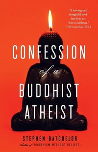 Cover image for Confession of a Buddhist Atheist