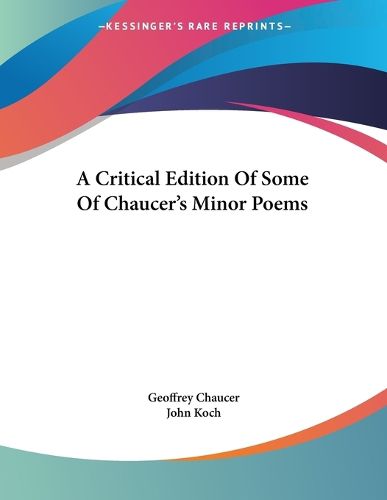 Cover image for A Critical Edition of Some of Chaucer's Minor Poems