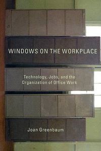 Cover image for Windows on the Workplace: Technology, Jobs, and the Organization of Office Work