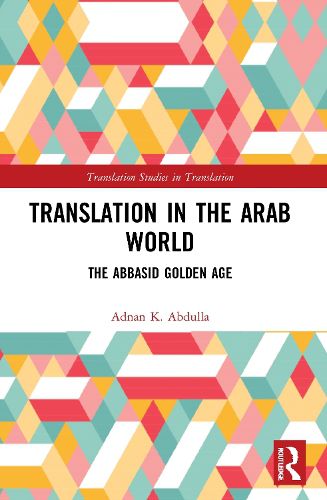 Cover image for Translation in the Arab World: The Abbasid Golden Age