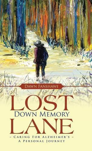 Cover image for Lost Down Memory Lane - Caring For Alzheimer's: A Personal Journey