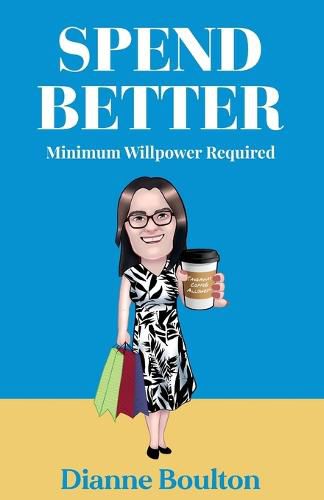 Cover image for Spend Better: Minimum Willpower Required Takeaway Coffee Allowed