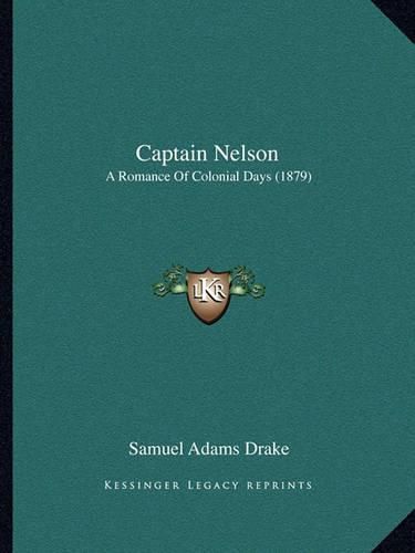 Cover image for Captain Nelson: A Romance of Colonial Days (1879)