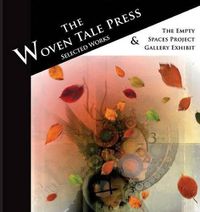 Cover image for The Woven Tale Press Selected Works 2015 & Empty Spaces Project Exhibit