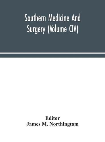 Cover image for Southern medicine and surgery (Volume CIV)