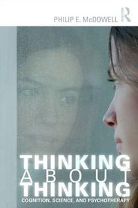 Cover image for Thinking about Thinking: Cognition, Science, and Psychotherapy