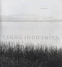 Cover image for Terra Incognita: Photographs of America's Third Coast