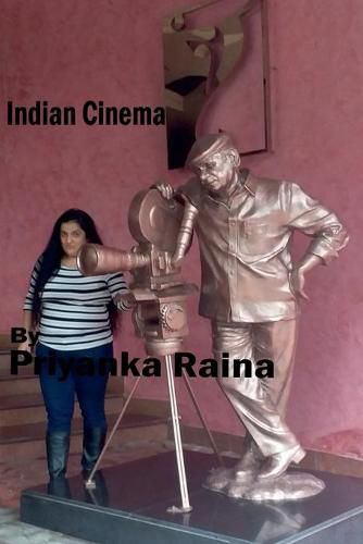 Cover image for Indian Cinema By Priyanka Raina: Indian Cinema By Priyanka Raina