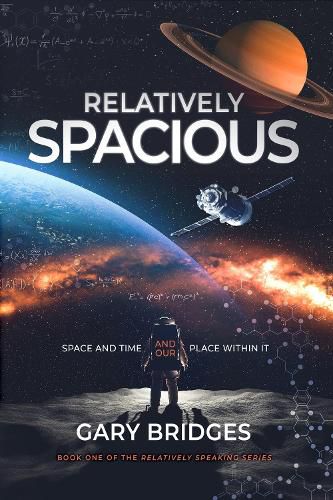 Cover image for Relatively Spacious: Space and Time and our Place Within It