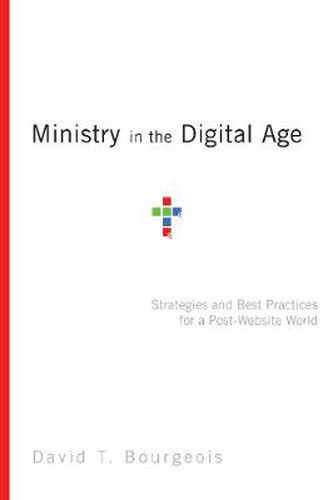 Cover image for Ministry in the Digital Age - Strategies and Best Practices for a Post-Website World