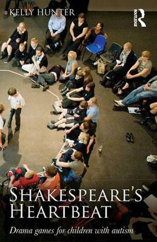 Cover image for Shakespeare's Heartbeat: Drama games for children with autism