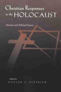 Cover image for Christian Responses to the Holocaust: Moral and Ethical Issues